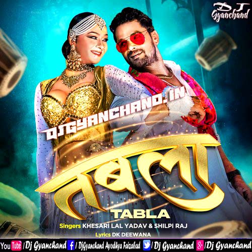 Tabla Pa - Khesari Lal Yadav New Bhojpuri Mp3 Song Download ( Electronic Remix ) - Dj Gyanchand